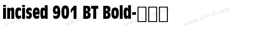 incised 901 BT Bold字体转换